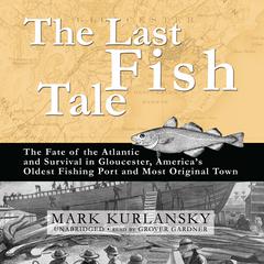 The Last Fish Tale by Mark Kurlansky audiobook