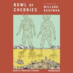 Bowl of Cherries by Millard Kaufman audiobook