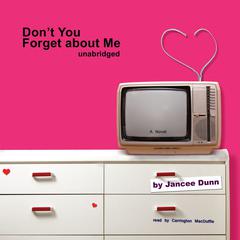 Don’t You Forget about Me by Jancee Dunn audiobook