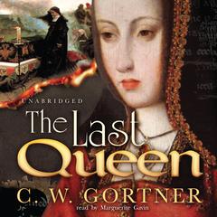 The Last Queen by C. W. Gortner audiobook