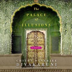 The Palace of Illusions by Chitra Banerjee Divakaruni audiobook