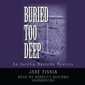 Buried Too Deep by  Jane Finnis audiobook