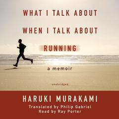 What I Talk about When I Talk about Running by Haruki Murakami audiobook