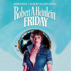 Friday by Robert A. Heinlein audiobook