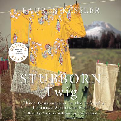 Stubborn Twig by Lauren Kessler audiobook