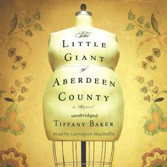 The Little Giant of Aberdeen County by Tiffany Baker audiobook