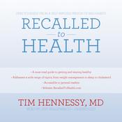 Recalled to Health by  Tim Hennessy MD audiobook