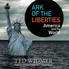 Ark of the Liberties by Ted Widmer audiobook
