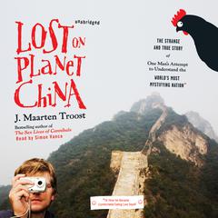 Lost on Planet China by J. Maarten Troost audiobook