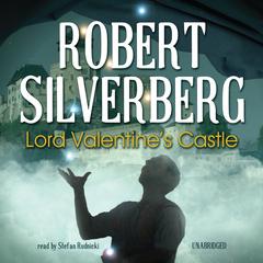 Lord Valentine’s Castle by Robert Silverberg audiobook