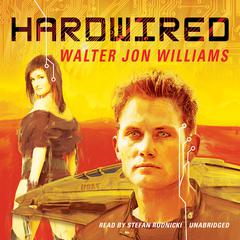 Hardwired by Walter Jon Williams audiobook