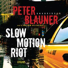 Slow Motion Riot by Peter Blauner audiobook