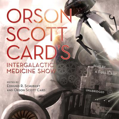 Orson Scott Card’s Intergalactic Medicine Show by Orson Scott Card audiobook