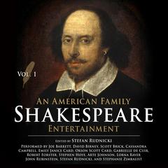 An American Family Shakespeare Entertainment, Vol. 1 by Stefan Rudnicki audiobook