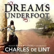 Dreams Underfoot by  Charles de Lint audiobook