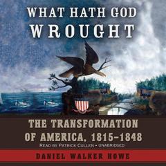 What Hath God Wrought by Daniel Walker Howe audiobook