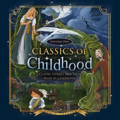Classics of Childhood, Vol. 1 by various authors audiobook