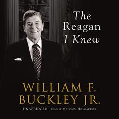 The Reagan I Knew by William F. Buckley audiobook