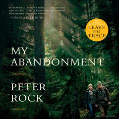 My Abandonment by Peter Rock audiobook