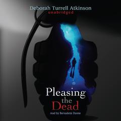 Pleasing the Dead by Deborah Turrell Atkinson audiobook