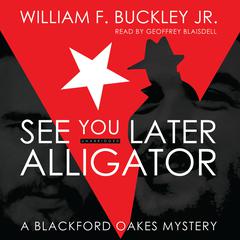 See You Later, Alligator by William F. Buckley audiobook