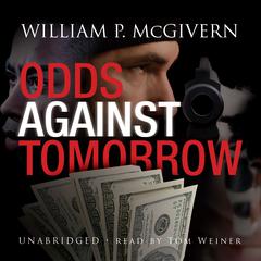 Odds against Tomorrow by William P. McGivern audiobook