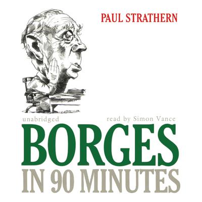 Borges in 90 Minutes by Paul Strathern audiobook