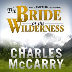 The Bride of the Wilderness by Charles McCarry audiobook