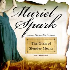 The Girls of Slender Means by Muriel Spark audiobook