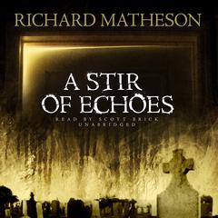 A Stir of Echoes by Richard Matheson audiobook
