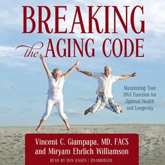Breaking the Aging Code by Vincent C. Giampapa audiobook