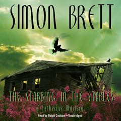 The Stabbing in the Stables by Simon Brett audiobook