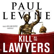 Kill All the Lawyers by  Paul Levine audiobook