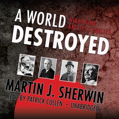A World Destroyed by Martin J. Sherwin audiobook