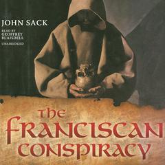 The Franciscan Conspiracy by John Sack audiobook