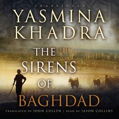 The Sirens of Baghdad by Yasmina Khadra audiobook
