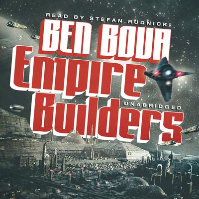 Empire Builders by Ben Bova audiobook