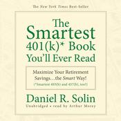 The Smartest 401(k) Book You’ll Ever Read by  Daniel R. Solin audiobook