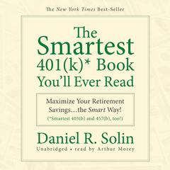The Smartest 401(k) Book You’ll Ever Read by Daniel R. Solin audiobook