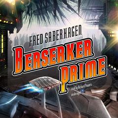 Berserker Prime by Fred Saberhagen audiobook