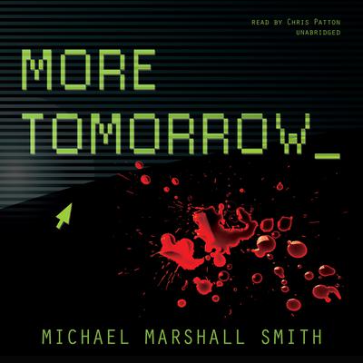 More Tomorrow by Michael Marshall Smith audiobook
