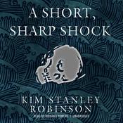 A Short, Sharp Shock by  Kim Stanley Robinson audiobook