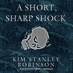 A Short, Sharp Shock by Kim Stanley Robinson audiobook