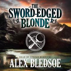 The Sword-Edged Blonde by Alex Bledsoe audiobook
