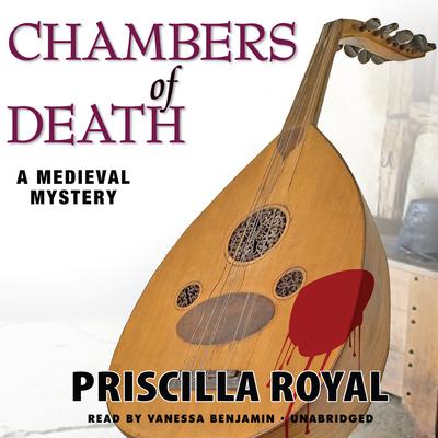Chambers of Death by Priscilla Royal audiobook