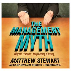 The Management Myth by Matthew Stewart audiobook