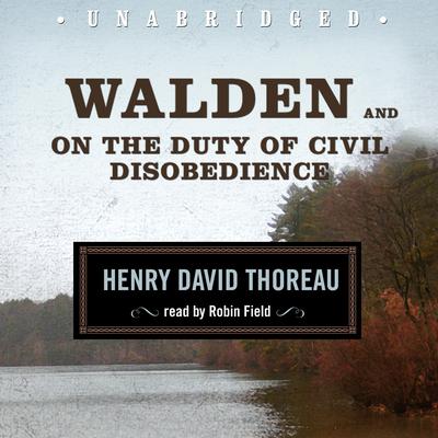 Walden and On the Duty of Civil Disobedience by Henry David Thoreau audiobook
