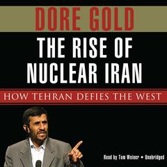 The Rise of Nuclear Iran by Dore Gold audiobook