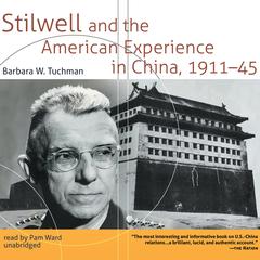 Stilwell and the American Experience in China, 1911–45 by Barbara W. Tuchman audiobook