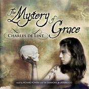 The Mystery of Grace by  Charles de Lint audiobook
